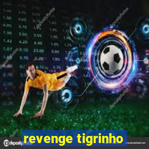 revenge tigrinho